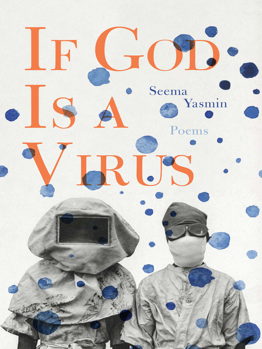 Title details for If God Is a Virus by Seema Yasmin - Available